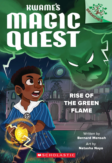 Rise of the Green Flame: A Branches Book (Kwame's Magic Quest #1) -- Bernard Mensah, Paperback