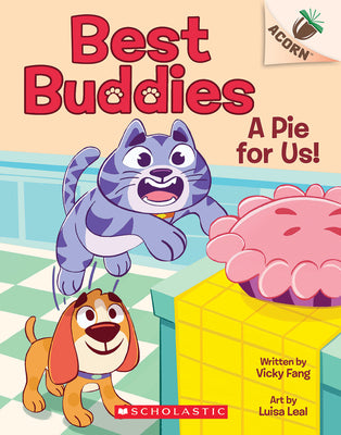 A Pie for Us!: An Acorn Book (Best Buddies #1): Volume 1 -- Vicky Fang, Paperback