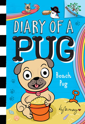Beach Pug: A Branches Book (Diary of a Pug #10): Volume 10 -- Kyla May, Library Binding