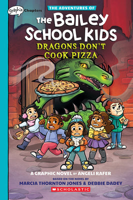 Dragons Don't Cook Pizza: A Graphix Chapters Book (the Adventures of the Bailey School Kids #4) by Jones, Marcia Thornton