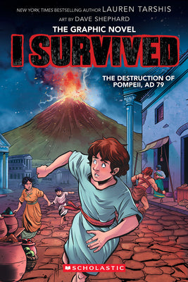 I Survived the Destruction of Pompeii, AD 79 (I Survived Graphic Novel #10): Volume 10 -- Lauren Tarshis, Hardcover