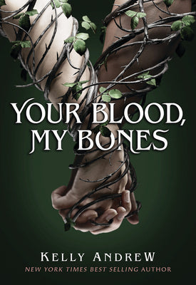 Your Blood, My Bones -- Kelly Andrew, Paperback