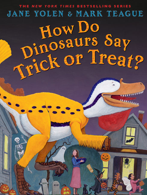 How Do Dinosaurs Say Trick or Treat? -- Jane Yolen, Hardcover