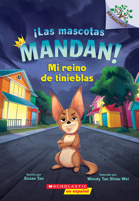 ¡Las Mascotas Mandan! #1: Mi Reino de Tinieblas (Pets Rule! #1: My Kingdom of Darkness) -- Susan Tan, Paperback