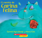 El Cuento de Carina Felina (Carina Felina) by Deedy, Carmen Agra