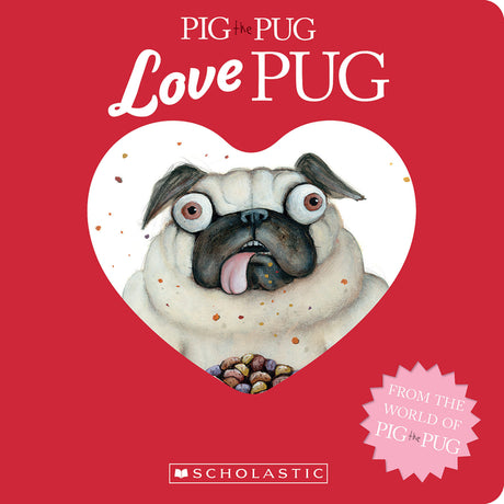Pig the Pug: Love Pug -- Aaron Blabey, Board Book