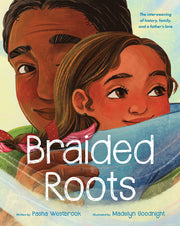 Braided Roots: The Interweaving of History, Family, and a Father's Love by Westbrook, Pasha