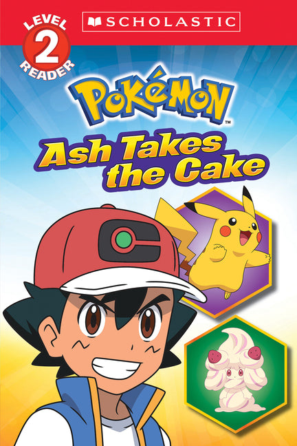 Ash Takes the Cake (Pokémon: Scholastic Reader, Level 2) -- Maria S. Barbo, Paperback