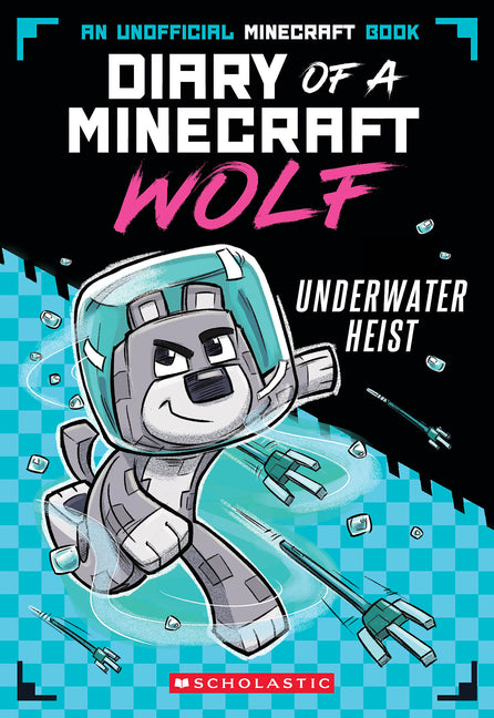 Underwater Heist (Diary of a Minecraft Wolf #2) -- Winston Wolf, Paperback