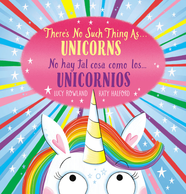 There's No Such Thing As...Unicorns / No Hay Tal Cosa Como Los... Unicornios (Scholastic Bilingual) -- Lucy Rowland, Paperback
