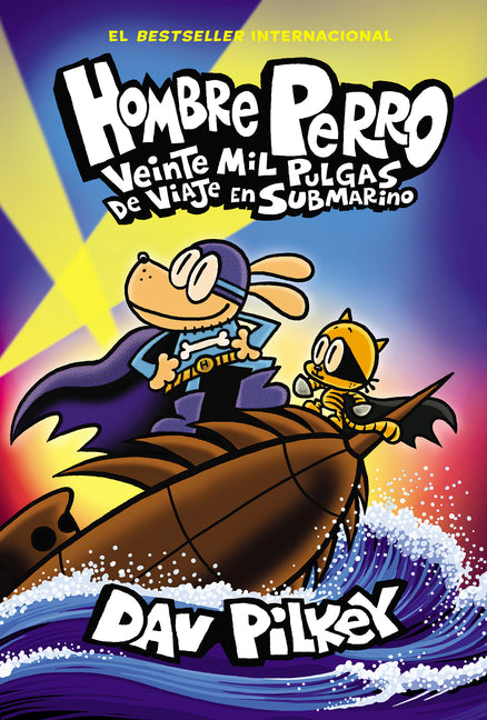 Hombre Perro: Veinte Mil Pulgas de Viaje En Submarino (Dog Man: Twenty Thousand Fleas Under the Sea): Volume 11 -- Dav Pilkey, Hardcover