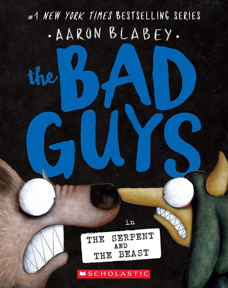 The Bad Guys in the Serpent and the Beast (the Bad Guys #19): Volume 19 -- Aaron Blabey, Paperback