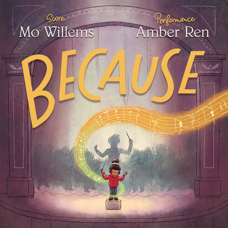 Because -- Mo Willems, Hardcover