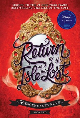 Return to the Isle of the Lost-A Descendants Novel, Book 2: A Descendants Novel by de la Cruz, Melissa