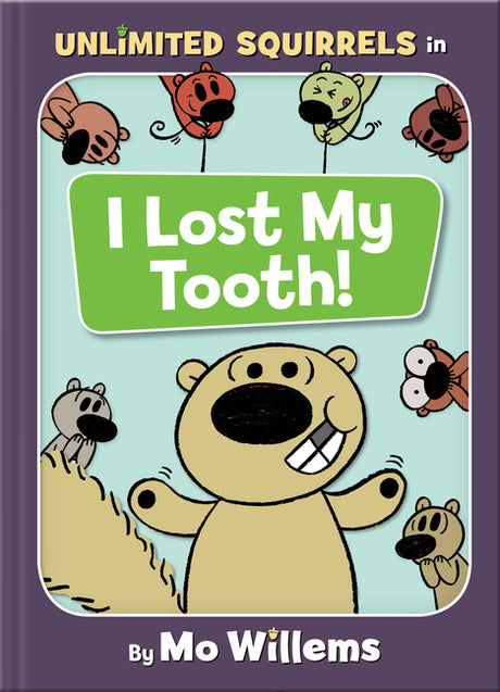 I Lost My Tooth!-An Unlimited Squirrels Book -- Mo Willems, Hardcover