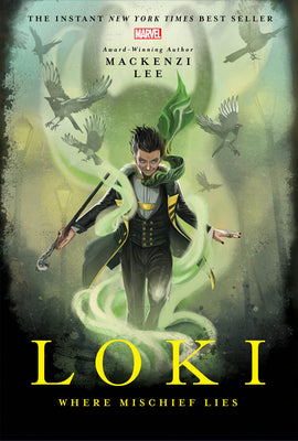 Loki: Where Mischief Lies -- Mackenzi Lee, Paperback