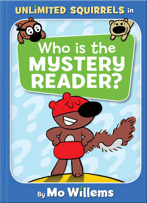 Who Is the Mystery Reader?-An Unlimited Squirrels Book -- Mo Willems, Hardcover