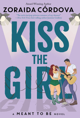 Kiss the Girl -- Zoraida Córdova, Paperback
