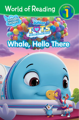 World of Reading: T.O.T.S. Whale, Hello There -- Disney Books, Paperback