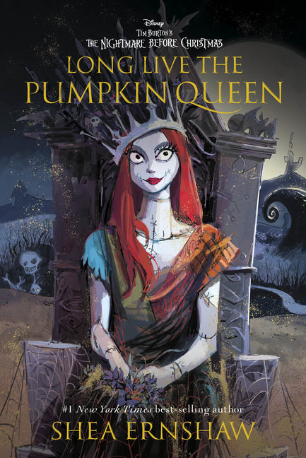 Long Live the Pumpkin Queen: Tim Burton's the Nightmare Before Christmas -- Shea Ernshaw, Hardcover