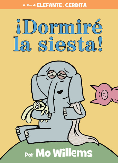 ¡Dormiré La Siesta! -- Mo Willems, Hardcover