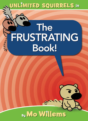 The Frustrating Book! -- Mo Willems, Hardcover
