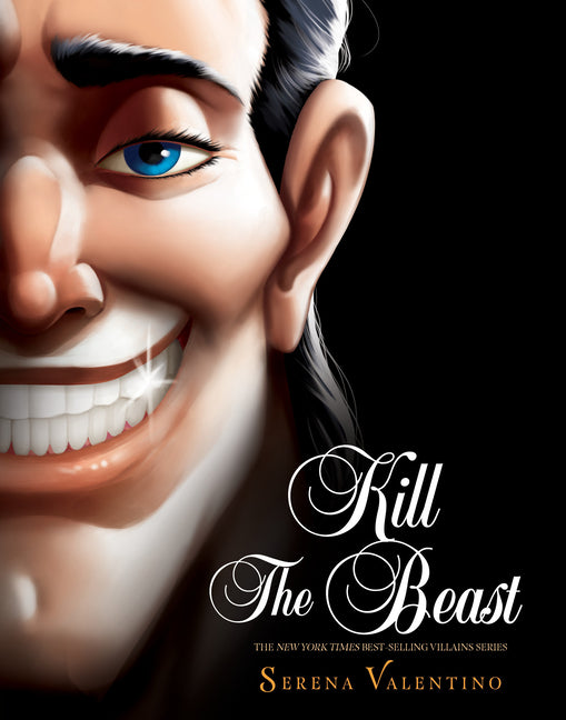 Kill the Beast: A Tale of Everyone's Favorite Guy -- Serena Valentino, Hardcover