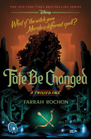 Fate Be Changed: A Twisted Tale by Rochon, Farrah