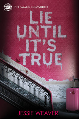 Lie Until It's True by Weaver, Jessie