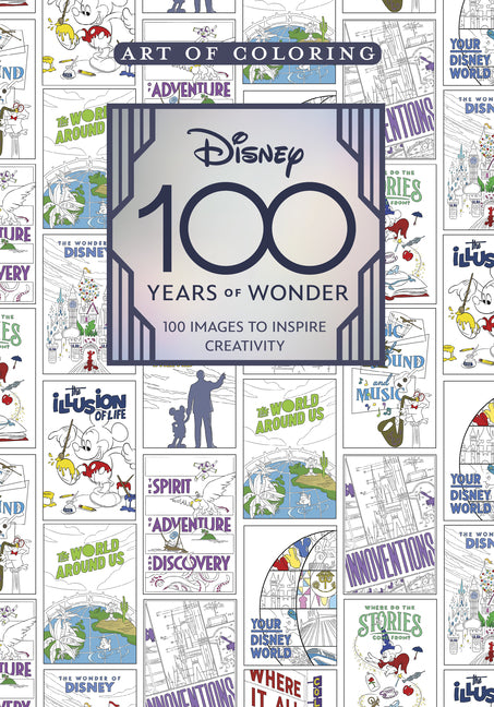 Art of Coloring: Disney 100 Years of Wonder: 100 Images to Inspire Creativity -- Staff of the Walt Disney Archives, Paperback