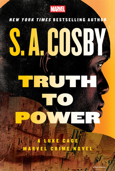 Truth to Power: A Luke Cage Marvel Crime Novel -- S. a. Cosby, Hardcover