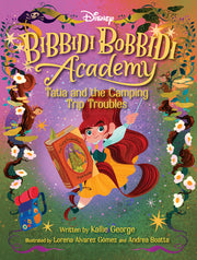 Disney Bibbidi Bobbidi Academy #5: Tatia and the Camping Trip Troubles by George, Kallie