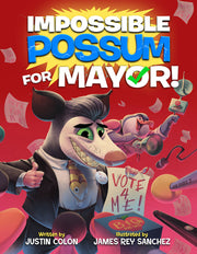 Impossible Possum for Mayor! by Colón, Justin