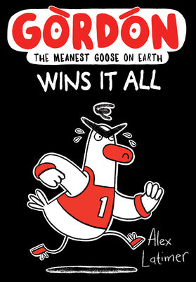 Gordon Wins It All: Volume 3 by Latimer, Alex