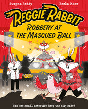Reggie Rabbit and the Masqued Ball: Volume 3 by Moor, Becka