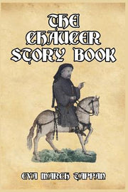 The Chaucer Story Book by Tappan, Eva March