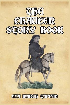 The Chaucer Story Book by Tappan, Eva March