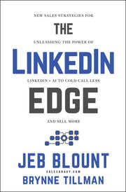 The Linkedin Edge: New Sales Strategies for Unleashing the Power of Linkedin + AI to Cold Call Less and Sell More by Blount, Jeb