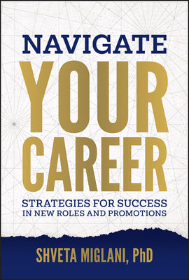 Navigate Your Career: Strategies for Success in New Roles and Promotions by Miglani, Shveta