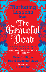 Marketing Lessons from the Grateful Dead by Scott, David Meerman