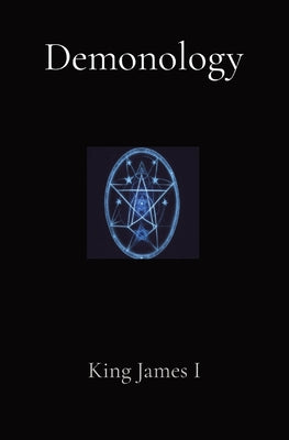 Demonology -- King James I, Paperback
