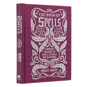 The Book of Spells: A Magical Treasury of Spells, Rituals and Blessings by Bruce, Marie