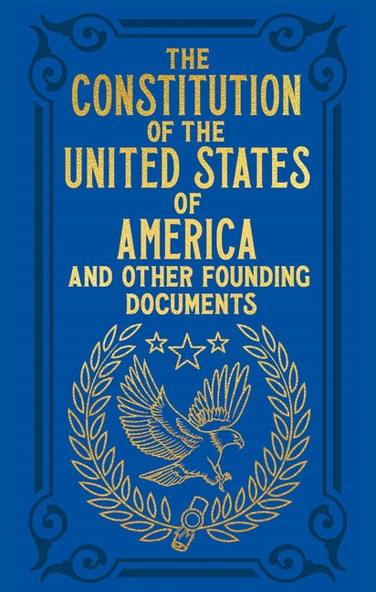The Constitution of the United States of America and Other Founding Documents: Gilded Pocket Edition -- Alexander Hamilton, Hardcover
