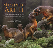 Mesozoic Art II: Dinosaurs and Other Ancient Animals in Art by White, Steve