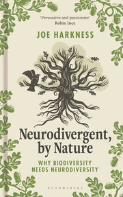 Neurodivergent, by Nature: Why Biodiversity Needs Neurodiversity by Harkness, Joe