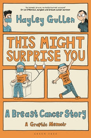 This Might Surprise You: A Breast Cancer Story by Gullen, Hayley