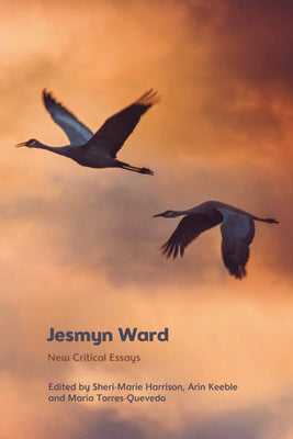 Jesmyn Ward: New Critical Essays by Harrison, Sheri-Marie