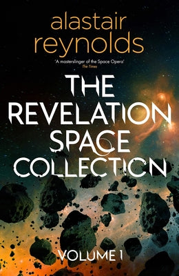The Revelation Space Collection Volume 1 -- Alastair Reynolds, Hardcover