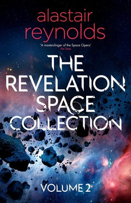 The Revelation Space Collection Volume 2 -- Alastair Reynolds, Hardcover