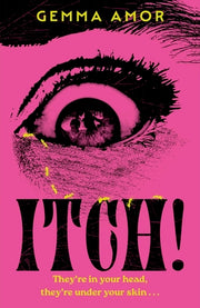 Itch!: The Darkly Feminist Horror Novel Crawling Under Your Skin by Amor, Gemma